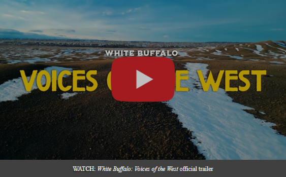 IAN MUNSICK’S WHITE BUFFALO: VOICES OF THE WEST DOCUMENTARY GARNERS CRITICAL ACCLAIM w/  AWARDS RECOGNITION
