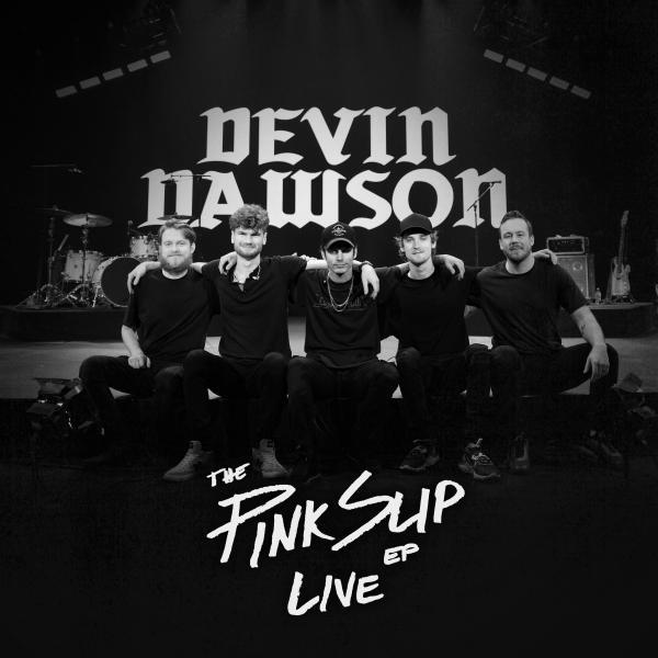 DEVIN DAWSON DELIVERS AN EXCITING FULL-BAND SET WITH THE PINK SLIP EP LIVE, AVAILABLE NOW