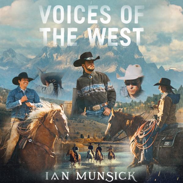  IAN MUNSICK HIGHLIGHTS 'VOICES OF THE WEST' IN NEW DOCUMENTARY, AVAILABLE NOW