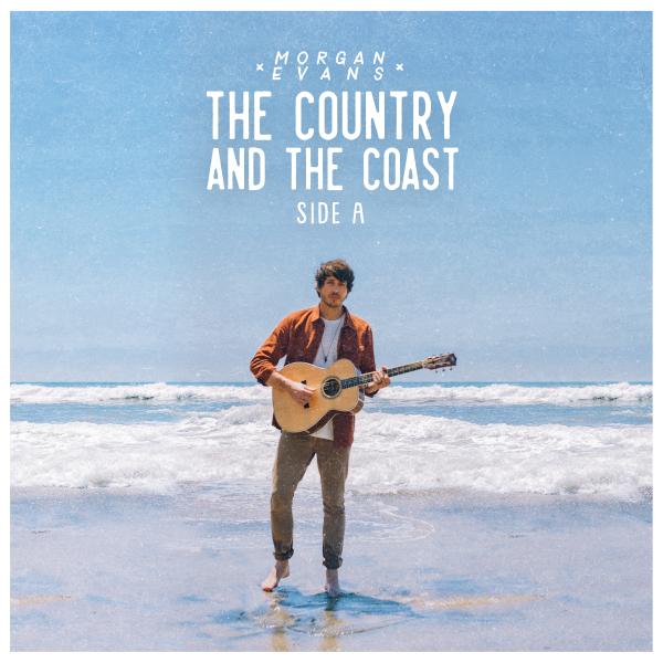 MORGAN EVANS’ BRAND-NEW EP, THE COUNTRY AND THE COAST SIDE A, AVAILABLE EVERYWHERE NOW