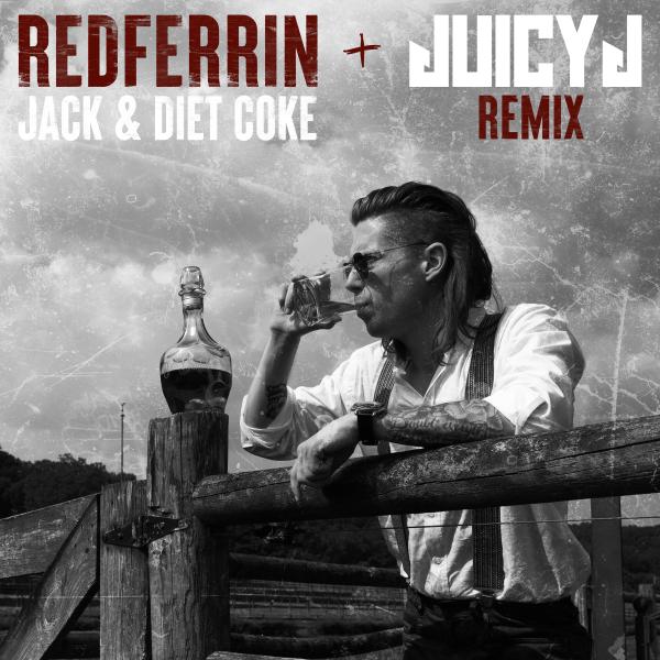 REDFERRIN TEAMS UP WITH JUICY J FOR “JACK & DIET COKE” REMIX