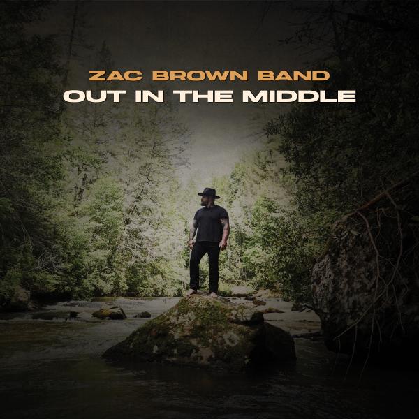 ZAC BROWN BAND PREMIERES SCENIC MUSIC VIDEO FOR CURRENT SINGLE “OUT IN THE MIDDLE”