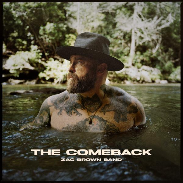 ZAC BROWN BAND’S BRAND-NEW ALBUM THE COMEBACK HAS ARRIVED