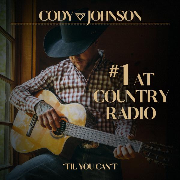 CODY JOHNSON LANDS FIRST #1 SINGLE AT COUNTRY RADIO WITH “’TIL YOU CAN’T”