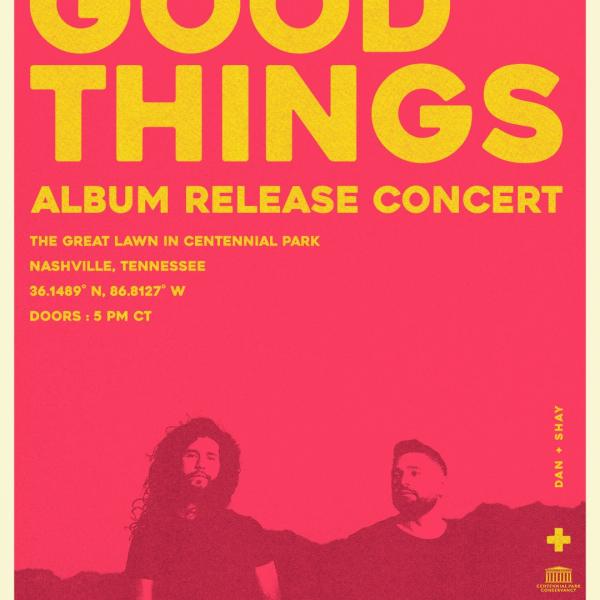 DAN + SHAY ANNOUNCE "GOOD THINGS" ALBUM RELEASE CONCERT AUG. 13