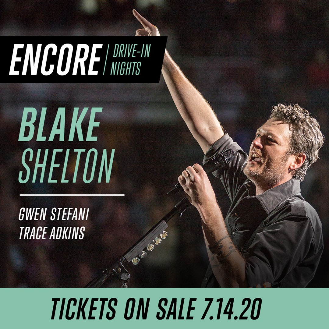 BLAKE SHELTON SET TO PERFORM FOR ENCORE DRIVE-IN NIGHTS SERIES JULY 25