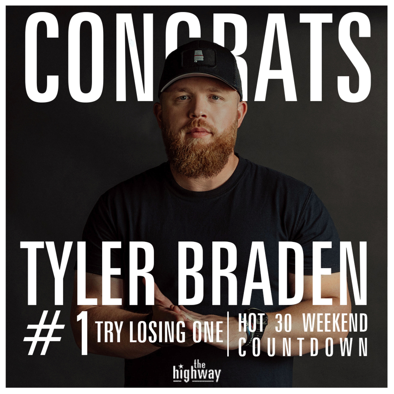 TYLER BRADEN IS NO. 1 ON SIRIUSXM’S THE HIGHWAY HOT 30 COUNTDOWN WITH “TRY LOSING ONE”