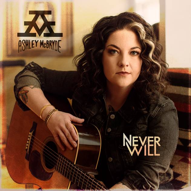 ASHLEY MCBRYDE'S "NEVER WILL" PRIMED FOR RELEASE THIS FRIDAY, APRIL 3