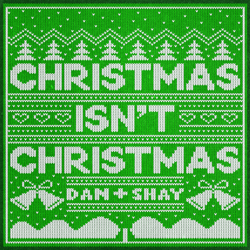 DAN + SHAY RELEASE SECOND NEW ORIGINAL HOLIDAY TRACK "CHRISTMAS ISN'T CHRISTMAS"