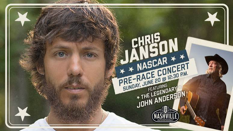 CHRIS JANSON INVITES THE LEGENDARY JOHN ANDERSON TO PERFORM AS HIS SPECIAL GUEST AT NASCAR CUP SERIES PRE-RACE CONCERT AT NASHVILLE SUPERSPEEDWAY JUNE 20TH