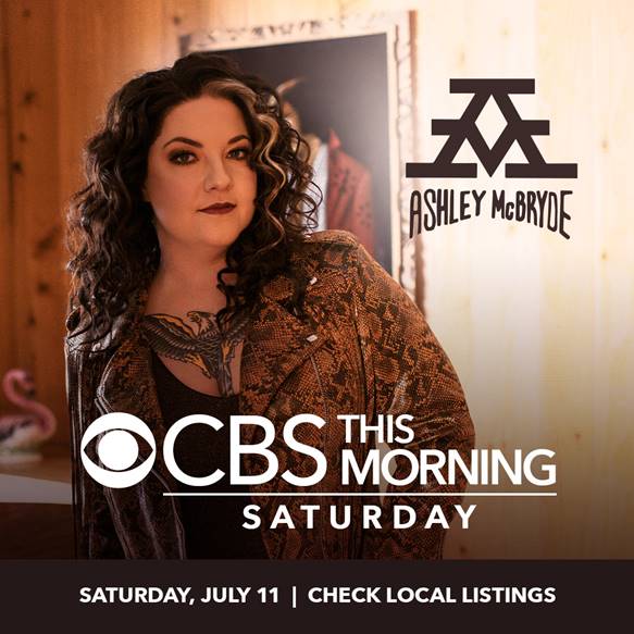ASHLEY McBRYDE SET TO PERFORM ON CBS' "THIS MORNING: SATURDAY" JULY 11