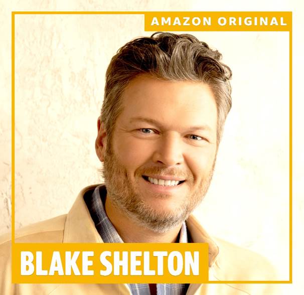 BLAKE SHELTON CELEBRATES 20 YEARS OF COUNTRY MUSIC, RELEASES SPECIAL “AUSTIN” AMAZON ORIGINAL