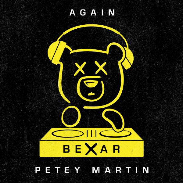 BEXAR COLLABS WITH PRODUCER PETEY MARTIN FOR DANCE VERSION OF “AGAIN”