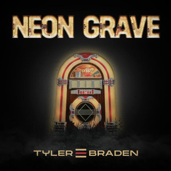 TYLER BRADEN ANNOUNCES NEW EP NEON GRAVE (3/3), RELEASES TITLE TRACK