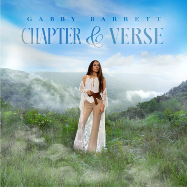 GABBY BARRETT SHARES LIFE STORY ON HOTLY ANTICIPATED SOPHOMORE ALBUM CHAPTER & VERSE – OUT NOW