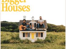 DAN + SHAY NEW ALBUM BIGGER HOUSES AVAILABLE NOW