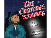 SHY CARTER DUETS WITH SOUL LEGEND DONNY HATHAWAY ON HOLIDAY CLASSIC “THIS CHRISTMAS”